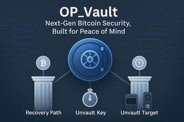 OP_Vault: Raising the Security Bar for Bitcoin—What’s All the Buzz About?